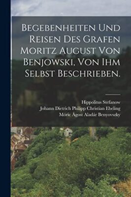 Mric gost Aladr B - Begebenheiten und Reisen des Grafen Moritz Augu - X555z