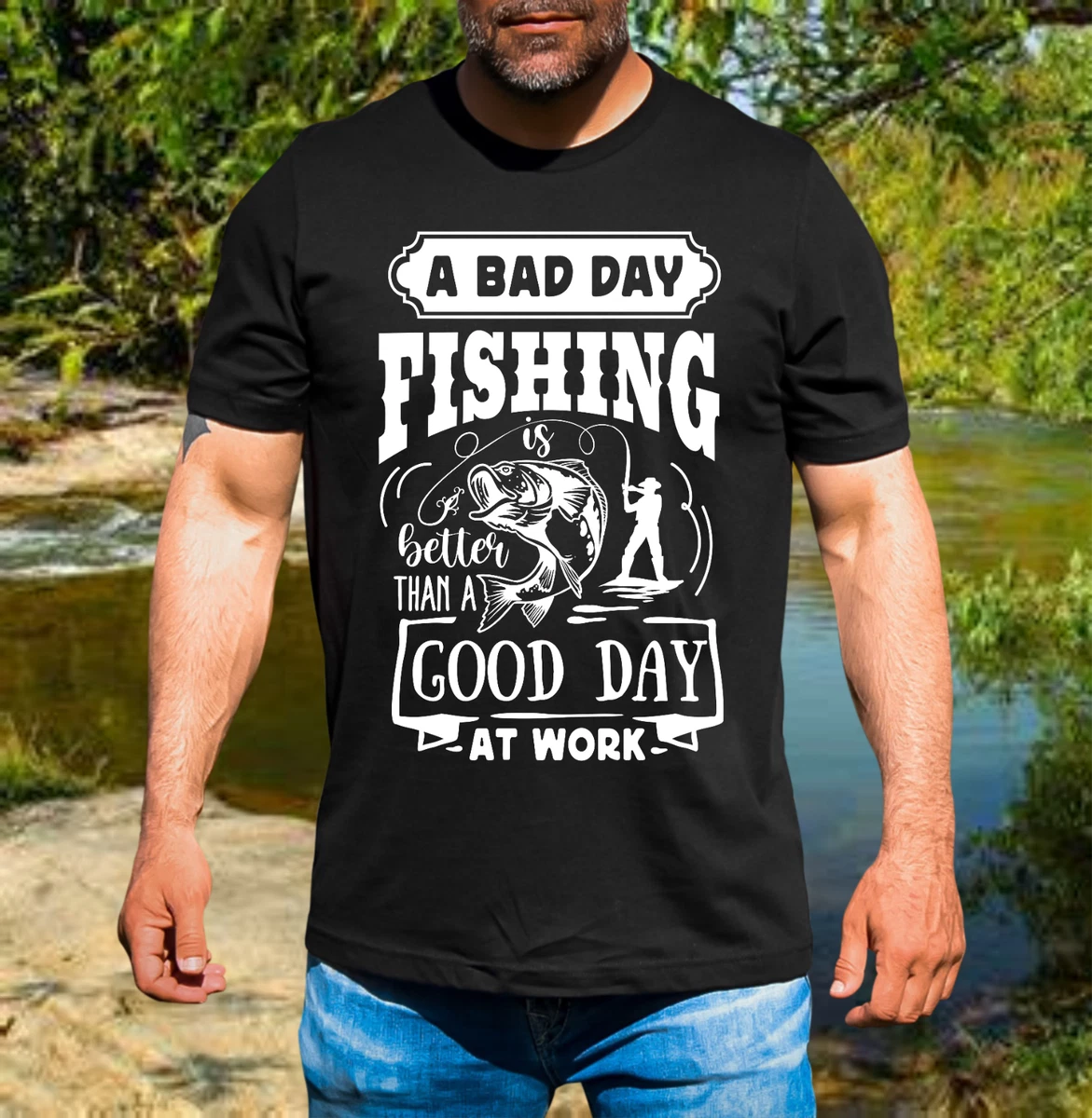 A BAD DAY FISHING T-SHIRT