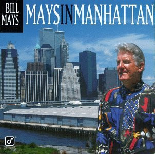 BILL MAYS - Mays In Manhattan - CD - **BRAND NEW/STILL SEALED** - RARE