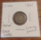 1861 Seated Liberty Half Dime Holed 90% Silver AG/G ***Scarce*** .05¢