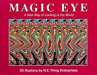 Magic Eye: A New Way of Looking at the Worl by N.E. Thing Enterprises 0836270061