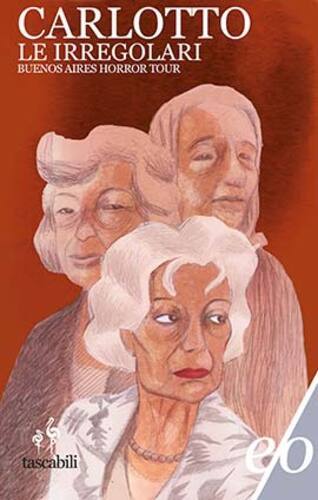 Libri Massimo Carlotto - Le Irregolari. Buenos Aires Horror Tour