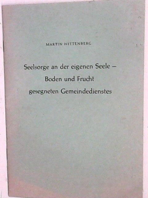 Seelsorge an der eigenen Seele - Boden und Frucht gesegneten Gottesdienstes Mart