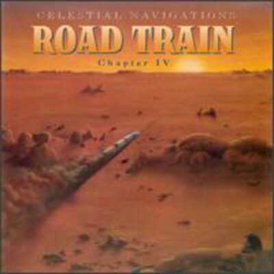 Road Train: Chapter 4 - Music CD - Celestial Navigations -  2006-03-07 - Celesti