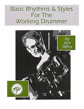 BASIC RHYTHMS  STYLES FOR THE WORKING DRUMMER MUSIC BOOK JACK GILFOY BRAND NEW