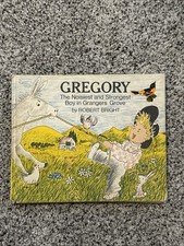 GREGORY THE NOISIEST AND STRONGEST BOY IN GRANGERS GROVE Bright, Robert 1969