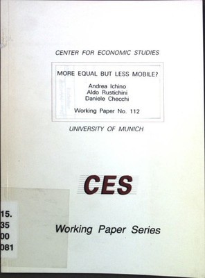 More equal but less mobile?; CES Working Paper Series No. 112; Ichino, Andrea, A