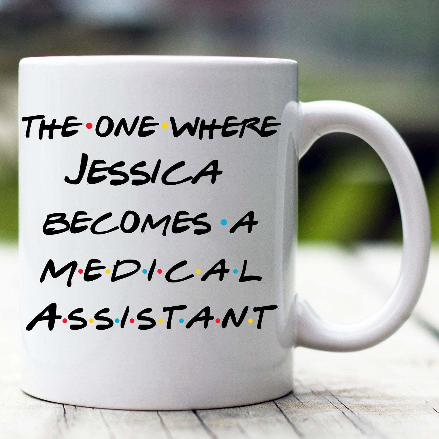 Personalized Medical Assistant Mug The One Where Becomes Medical Assistant