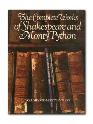 The Complete Works of Shakespeare and Monty Python. Volume by Pythons B002Y7ZGNS