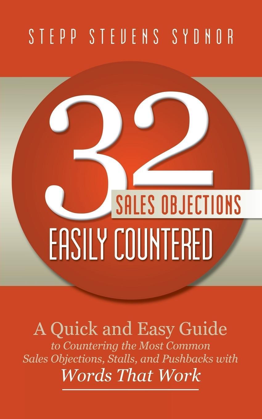 32 Sales Objections Easily Countered Stepp Stevens Sydnor Taschenbuch