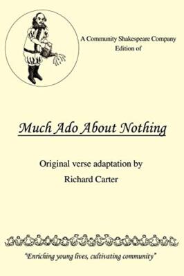 A Community Shakespeare Company Edition of Much Ado About Nothing              