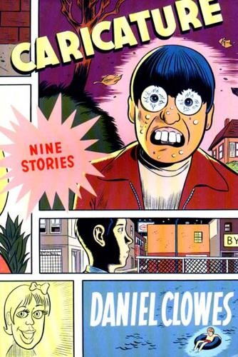 Caricature: Nine Stories by Daniel Clowes - 9781560974581