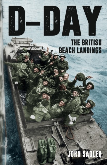 D-Day: The British Beach Landings. Sadler Fast Free Shipping** - Image 5