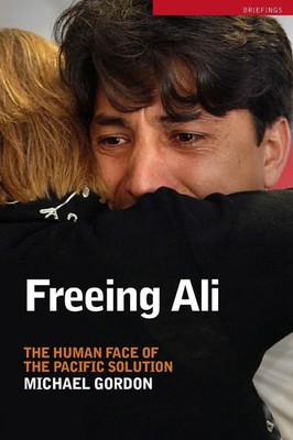 Freeing Ali The Human Face of the Pacific Solution Michael Gordon Taschenbuch