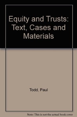 Equity and Trusts: Text, Cases and Materials,Paul Todd