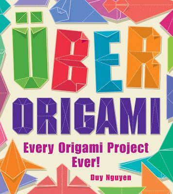 Uber Origami: Every Origami Project Ever! by Nguyen, Duy