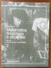 Matematica finanziaria e attuariale 2 per gli istituti tecnici commerciali Levi