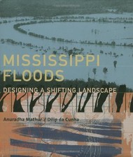MISSISSIPPI FLOODS: DESIGNING A SHIFTING LAND...