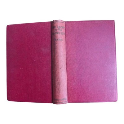 The Glory of the Living Sun by A.C.E.R. 1935 Heath Cranton Vintage Philosophy