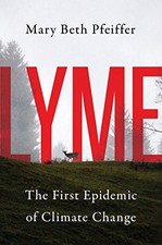 Lyme: The First Epidemic of Climate Change by Pfeiffer, Mary Beth