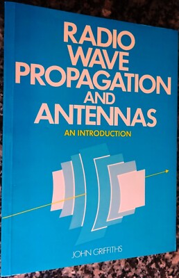 Radio Wave Propagation and Antennas An Introduction John Griffiths