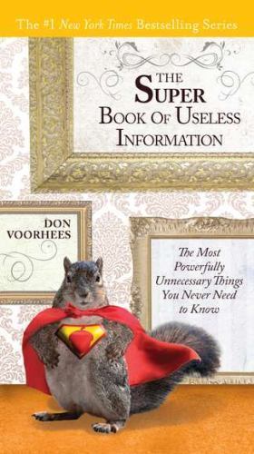 The Super Book of Useless Information: The - Don Voorhees, 0399536965, paperback