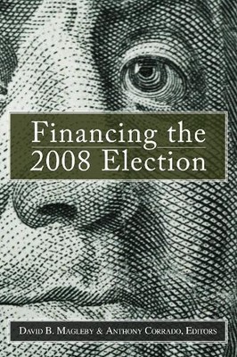 Financing the 2008 Election - 9780815703327