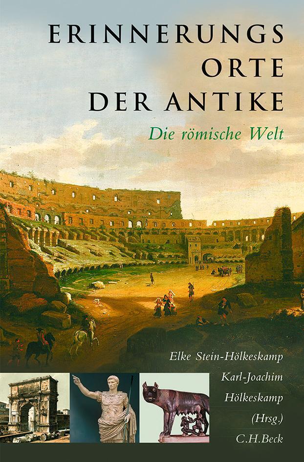 Thumbnail - Erinnerungsorte Der Antike | Die Römische Welt | Elke Stein-hölkeskamp