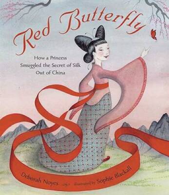 Red Butterfly: How a Princess Smuggled the Secret of Silk  - VERY GOOD