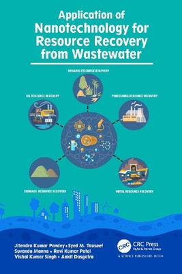 Application of Nanotechnology for Resource Recovery from Wastewater by Jitendra 