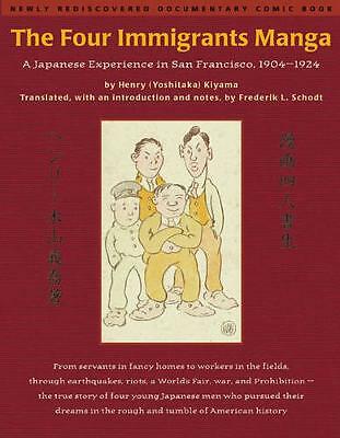 The Four Immigrants Manga: A Japanese Experience in San Francisco, 1904-1924...
