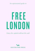 Emmy Watts - An Opinionated Guide To Free London - Paperback - G245Z