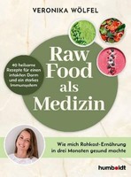 Raw Food Als Medizin, Veronika WöLfel