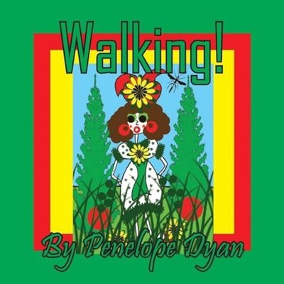 Walking! Penelope Dyan Paperback Bellissima Publishing LLC