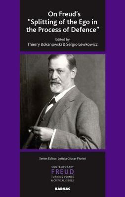 On Freuds ''Splitting on the Ego in the Process of Defence'', Paperback by Boka...