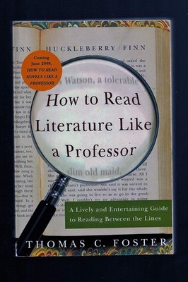 How to Read Literature Like a Professor: A Lively and Entertaining Guide to ...
