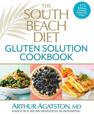 The South Beach Diet Gluten Solution Cookbook: 175 Delicious, Slimming, Gluten-F