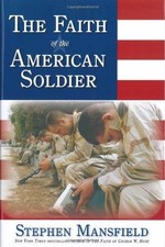 FAITH OF THE AMERICAN SOLDIER By Stephen Mansfield **Mint Condition**