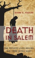 Death in Salem: The Private Lives Behind The 1... 9780762784974 by Foulds, Diane