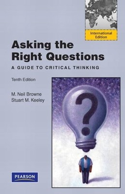 Asking the Right Questions: A Guide..., Browne, M. Neil