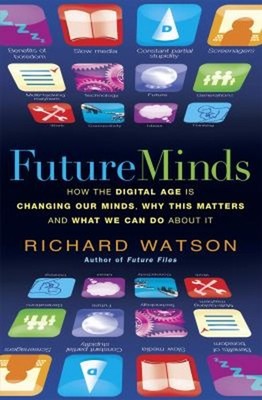 Future Minds : How The Digital Alter Ist Auswechseln Our Minds , Why Thi '