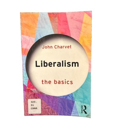 The Basics Ser.: Liberalism : The Basics by John Charvet (2018, Trade Paperback)