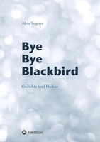 Alois Segerer | Bye Bye Blackbird | Taschenbuch | Deutsch (2019) | 100 S.