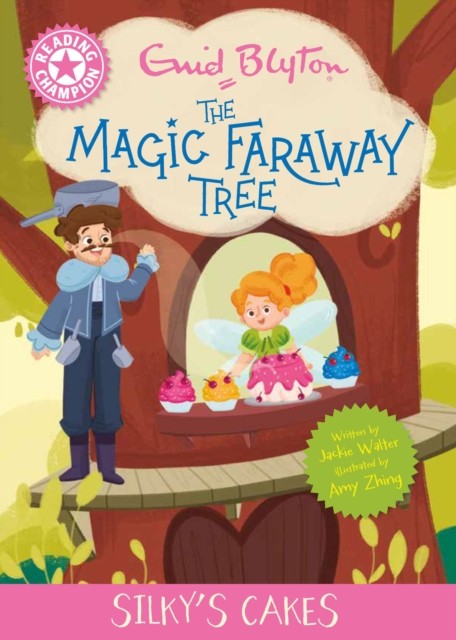 Reading Champion: Magic Faraway Tree: Silky's Cakes by Jackie Walter