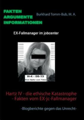 Hartz Iv - Die Ethische Katastrophe - Fakten Vom Ex-Jc-Fallmanager: -Blogbe...