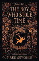 The Boy Who Stole Time | Mark Bowsher | Taschenbuch | Englisch | 2025