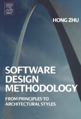 SOFTWARE DESIGN METHODOLOGY: FROM PRINCIPLES TO By Hong Zhu **Mint Condition**