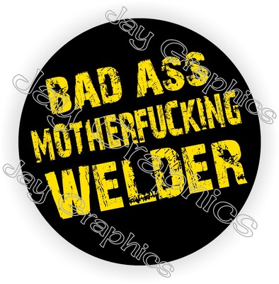 Certified Bad Ass MotherF** Welder Hard Hat Decal | Sticker Funny Welding Label
