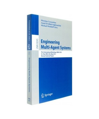 Engineering Multi-Agent Systems: First International Workshop, EMAS 2013, St. Pa