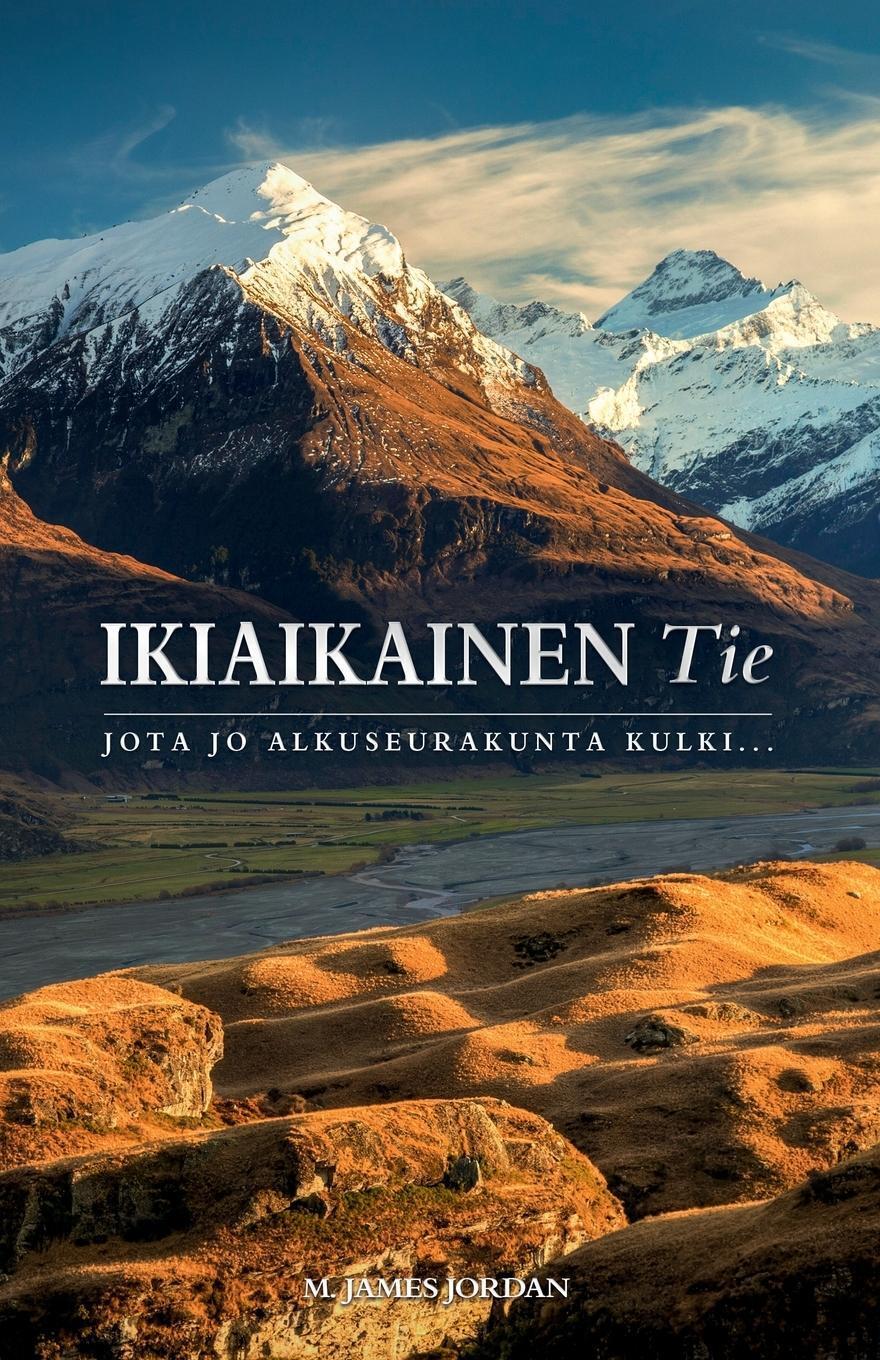 Thumbnail - Ikiaikainen Tie Jota Jo Alkuseurakunta Kulki... M. James Jordan